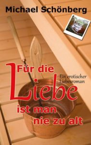 FürDieLiebeNieZuAlt-189x300 Für die Liebe ist man nie zu alt: Ein erotischer Liebesroman