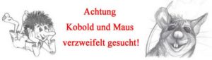 KoboldUndMaus-300x85 Achtung - Kobold und Maus verzweifelt gesucht!