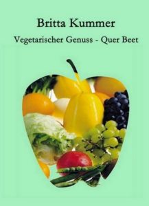 Buchvors-217x300 Rezepte aus „Vegetarischer Genuss – Quer Beet“