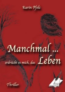 ManchmalErdtruecktKarina-212x300 Manchmal ... erdrückt es mich, das Leben