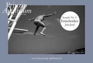 Prinzip-Apfelbaum-Ausgabe-5-Cover-Entscheiden_Web-300x202 Soll ich? Oder lieber doch nicht? Neue Ausgabe des Online-Magazins  Prinzip Apfelbaum mit dem Thema ENTSCHEIDEN