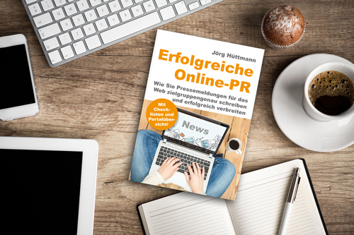 Erfolgreiche_Online-PR_500x333 Erfolgreiche Online-PR – neuer Praxis-Ratgeber als Buch und eBook erhältlich