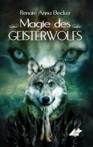 BiuchvorstellungMagieGeisterwolf-190x300 Buchvorstellung: Magie des Geisterwolfs