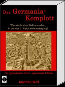 Grafik-Das-Germaniakomplott-Manfred-Wolf-1-225x300 Afrikaner verlegt Roman über Hitler und Nazi-Deutschland