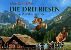 BuchvorstellungRiesenKlausKurt-300x211 Buchvorstellung: Die drei Riesen: und die Pfahlbausiedler