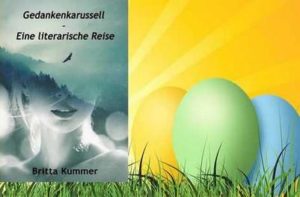 OsternBritta5-300x197 Geschenktipp zu Ostern: Gedankenkarussell - Eine literarische Reise