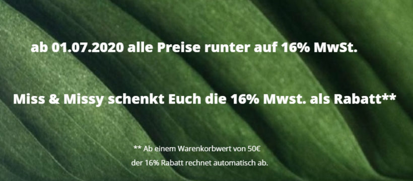 Miss&Missy schenkt euch die Mehrwertsteuer - 16% Rabatt bis 13.07.