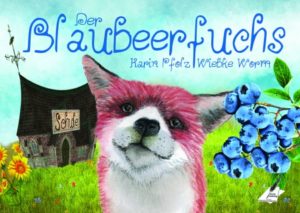 EinKinderbuchBlaubeerfuchsKarina-300x213 Ein Kinderbuch mit liebevoll gestalteten Illustrationen