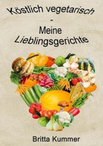 KoestlichVegetarischBritta-211x300 Köstlich vegetarisch - Meine Lieblingsgerichte