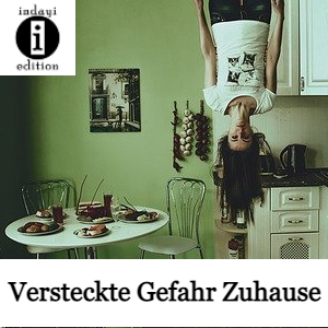 Versteckte Gefahr Zuhause