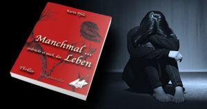 LeseprobeManchmalErdrueckKarina-300x158 Leseprobe aus „Manchmal … erdrückt es mich, das Leben“