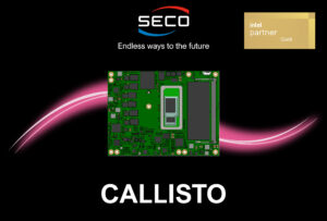 SECO-CALLISTO-300x203 SECO präsentiert neues COM Express Typ 6 Modul basierend auf Intel Core Prozessoren der 13. Generation