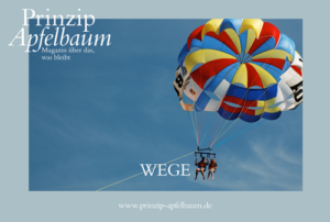 Prinzip-Apfelbaum-Magazin-Ausgabe-24-WEGE-Cover-web-500px-300x202 WEGE – Neue Ausgabe des Online-Magazins Prinzip Apfelbaum