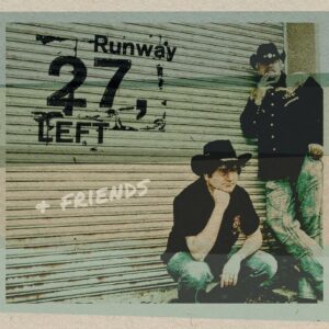 Runway-27-Left-And-Friends-Album-Cover-300x300 Musikalische Freundschaft in bewegten Zeiten