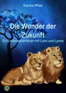 WunderZukunftLyonLyona-212x300 Die Wunder der Zukunft, Ein Lebensabenteuer mit Lyon und Lyona