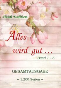 EBookSammelbandHeidi-208x300 E-Book Tipp: Alles wird gut ...: (Gesamtausgabe Band 1 bis 5)