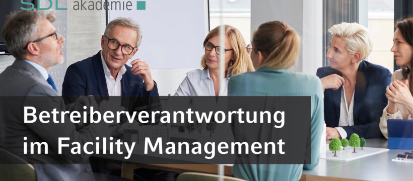 Betreiberverantwortung im Facility Management, SDL Akademie