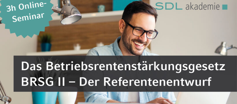 Das Betriebsrentenstärkungsgesetz BRSG II (3h Online-Seminar)