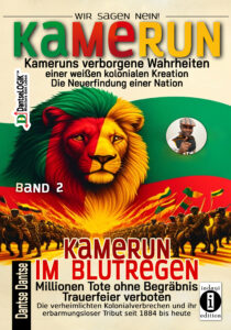 Kamerun-im-Blutregen-Kamerun-Wir-sagen-Nein-Band-2-Frontcover-210x300 Entschleierung der Vergangenheit: Verbrechen gegen die Menschlichkeit, Kampf, Widerstand und Dekolonisierung in Kamerun | Autor: Dantse Dantse, Verlag: indayi edition